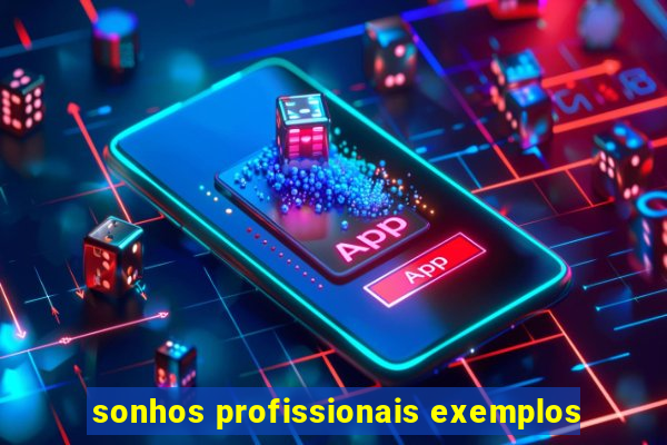 sonhos profissionais exemplos